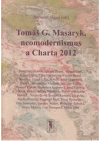 Tomáš G. Masaryk, neomodernismus a Charta 2012