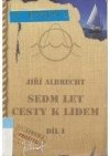 Sedm let cesty k lidem