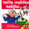 Vařila myšička kašičku