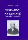 Tiskárny na Šumavě a trochu z historie