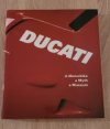 DUCATI  A Motorbike, a Myth, a Museum