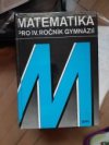 Matematika pro IV. ročník gymnázií