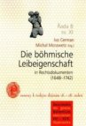 Die böhmische Leibeigenschaft in Rechtsdokumenten (1648-1742)