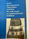 Vlivy elektrických trakčních systémů na sdělovací a zabezpečovací zařízení