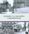 Pomníky T. G. Masaryka v rodném kraji