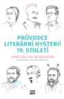 Průvodce literární hysterií 19. století