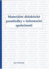 Materiální didaktické prostředky v informační společnosti