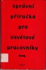 Správní příručka pro osvětové pracovníky.