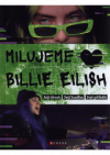 Milujeme Billie Eilish