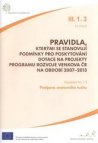 Pravidla, kterými se stanovují podmínky pro poskytování dotace na projekty Programu rozvoje venkova ČR na období 2007-2013.