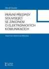 Právní předpisy související se zákonem o elektronických komunikacích