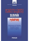 Anglicko-český a česko-anglický rybářský slovník =