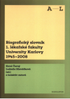 Biografický slovník 1. lékařské fakulty Univerzity Karlovy 1945-2008