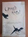 Utíkej, Káčo!, čili, Jak by někteří ze souvěkých veršovců českých zpracovali thema národní písně: Utíkej, Káčo, utíkej, ...