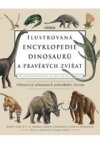 Ilustrovaná encyklopedie dinosaurů a pravěkých zvířat