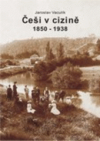 Češi v cizině 1850-1938