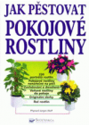 Jak pěstovat pokojové rostliny