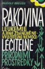 Rakovina, leukémie a jiné zdánlivě nevyléčitelné nemoci, které jsou léčitelné přírodními prostředky