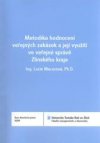 Metodika hodnocení veřejných zakázek a její využití ve veřejné správě Zlínského kraje =