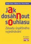 Jak dosáhnout souhlasu. Zásady úspěšného vyjednávání