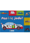 Pozóór, jedu!