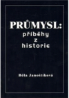 Průmysl: příběhy z historie