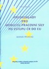 Předpoklady pro mobilitu pracovní síly po vstupu ČR do EU