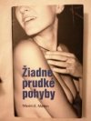 Žiadne prudké pohyby