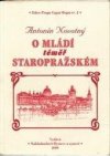 O mládí téměř staropražském