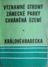 Významné stromy, zámecké parky, chráněná území Královéhradecka