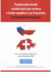 Poskytování služeb sociální péče pro seniory v České republice a ve Švýcarsku: mezinárodní komparace =
