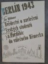 Berlín 1943, aneb, Svědectví o zavlečení českých studentů z Pardubic do válečného Německa