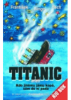 Titanic, aneb, Kdo jinému jámu kopá, sám do ní padá