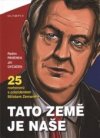 Tato země je naše - 25 rozhovorů s prezidentem Milošem Zemanem