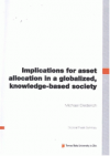 Implications for asset allocation in a globalized, knowledge-based society =