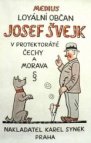 Loyální občan Josef Švejk v Protektorátě Čechy a Morava.