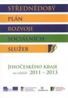 Střednědobý plán rozvoje sociálních služeb Jihočeského kraje na období 2011-2013