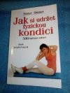 Jak si udržet fyzickou kondici