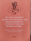 40. výročí vyvrcholení národně osvobozeneckého boje československého lidu a osvobození naší vlasti Sovětskou armádou