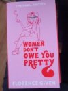 Women don't owe you pretty