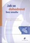 Jak se dohodnout bez soudu