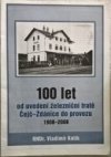 100 let od uvedení železniční tratě Čejč-Ždánice do provozu