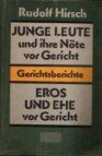 Junge Leute und ihre Nöte vor Gericht / Eros und Ehe vor Gericht