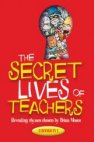 The Secret Lives of Teachers