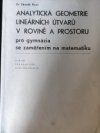 Analytická geometrie lineárních útvarů v rovině a prostoru pro 2. ročník gymnazií se zaměřením na matematiku