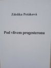 Pod vlivem progesteronu