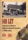 140 let bojů s požáry, vichřicemi a povodněmi ve městě Milevsku a okolí