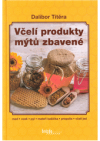 Včelí produkty mýtů zbavené 