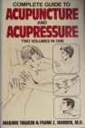 Complete Guide to Acupuncture and Acupressure