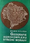 Geografie agrokomplexu střední Moravy